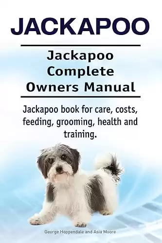 Jackapoo Dog Owners Manual for costs, care, feeding, grooming, training, and health.