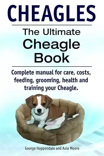 The Ultimate Cheagle Book for care, costs, feeding, grooming, health, and training your Cheagle dog.